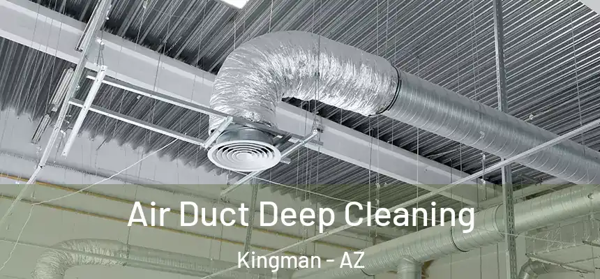  Air Duct Deep Cleaning Kingman - AZ