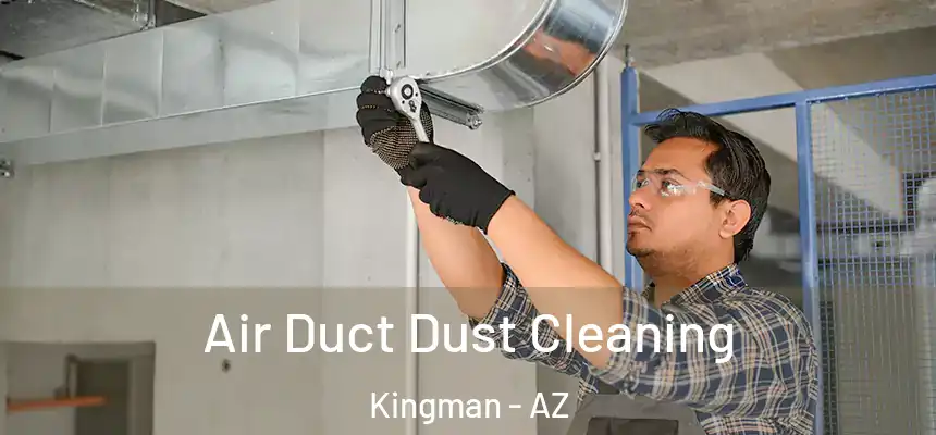  Air Duct Dust Cleaning Kingman - AZ