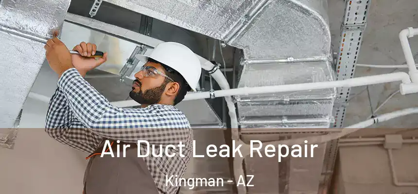  Air Duct Leak Repair Kingman - AZ