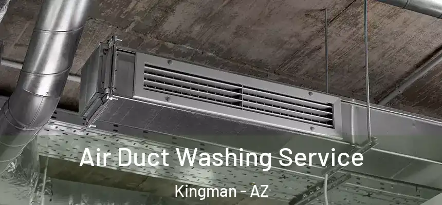  Air Duct Washing Service Kingman - AZ