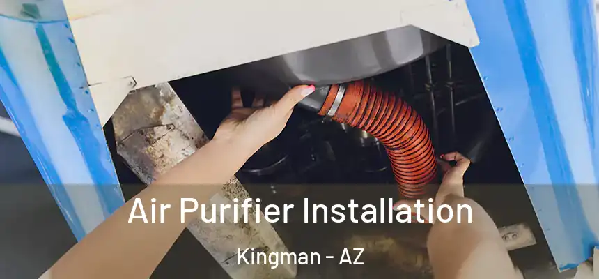  Air Purifier Installation Kingman - AZ