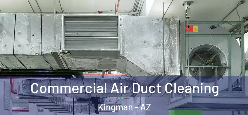  Commercial Air Duct Cleaning Kingman - AZ