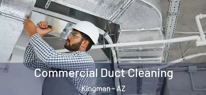  Commercial Duct Cleaning Kingman - AZ