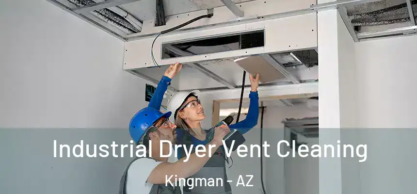  Industrial Dryer Vent Cleaning Kingman - AZ
