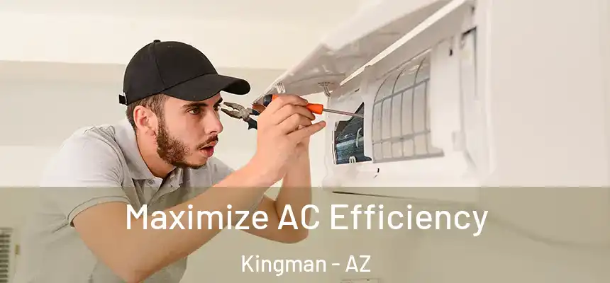  Maximize AC Efficiency Kingman - AZ