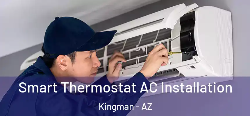  Smart Thermostat AC Installation Kingman - AZ