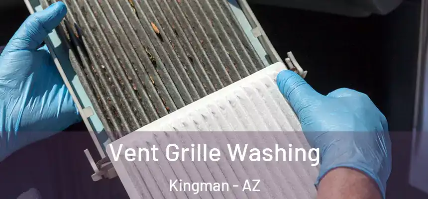 Vent Grille Washing Kingman - AZ